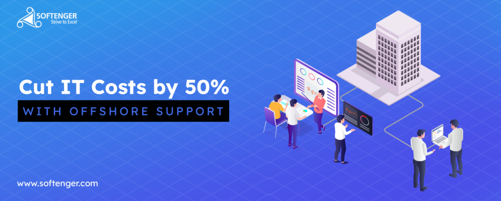 Cut IT Operational Cost by 50% with Offshore Remote IT Support